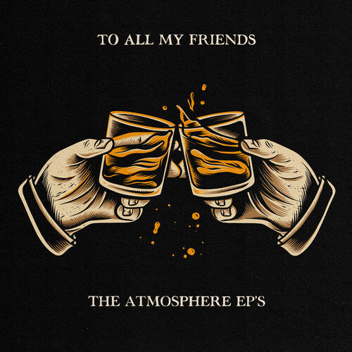 Atmosphere: To All My Friends, Blood Makes The Blade Holy: The Atmosphere EP's [ Vinyl ]