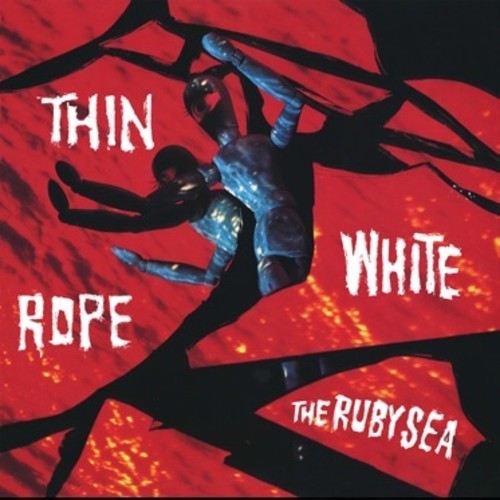Thin White Rope: The Ruby Sea [ Vinyl ]