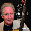 Vic Juris: Let's Cool One - CD
