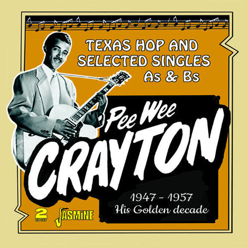 Pee Wee Crayton: Pee Wee Crayton's Golden Decade: Texas Hop & Selected Singles As & Bs1947-1957 - Compact Disc