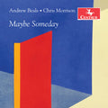 Beals, Andrew / Morrison, Chris: Maybe Someday - CD