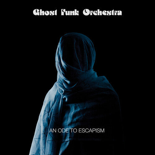 Ghost Funk Orchestra: An Ode To Escapism [ Vinyl ]