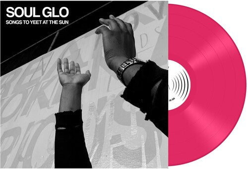 Soul Glo: Songs To Yeet At The Sun [ Vinyl ]