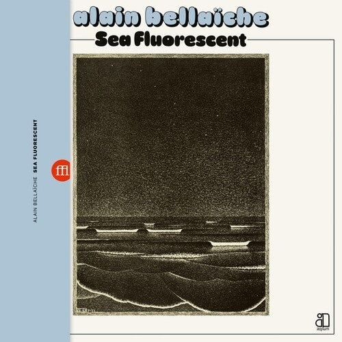 Alain Bellaiche: Sea Fluorescent [ Vinyl ]