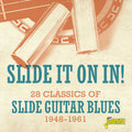 Slide It on in: 28 Classics of Slide Guitar Blues: Slide It On In! - 28 Classics Of Slide Guitar Blues 1948-1961 / Various - Compact Disc