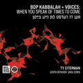 Ty Citerman: Bop Kabbala+voices: When You Speak Of Times To Come (Ven Du Redst FunNaye Tsaytn) - CD