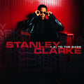 Stanley Clarke: 1, 2, to The Bass - CD