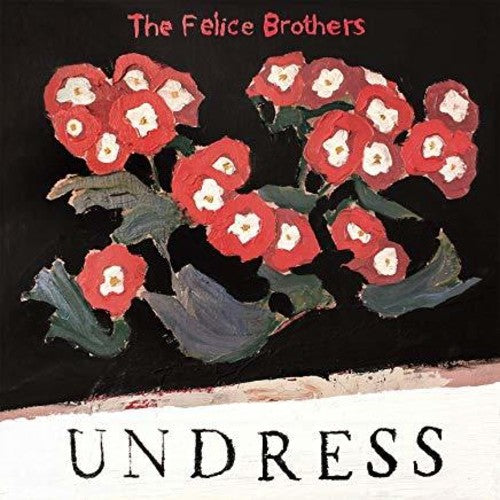 The Felice Brothers: Undress [ Vinyl ]