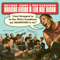 Sharon Jones & the Dap-Kings: Just Dropped In (To See What Condition  My Rendition Was In) [ Vinyl ]