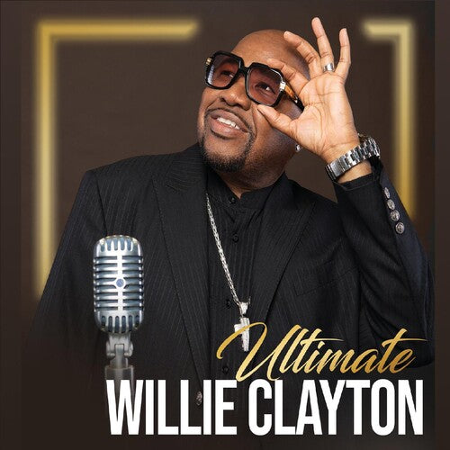 Willie Clayton: Ultimate Willie Clayton 1 - Compact Disc