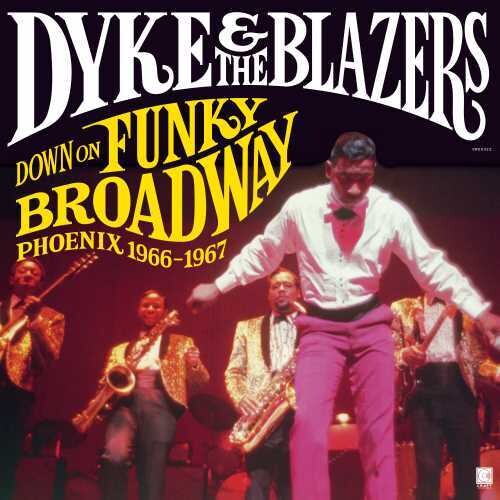 Dyke & Blazers: Down On Funky Broadway: Phoenix 1966-1967 - VINYL