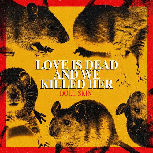 Doll Skin: Love Is Dead And We Killed Her [ Vinyl ]