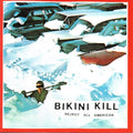 Bikini Kill: Reject All American - CD