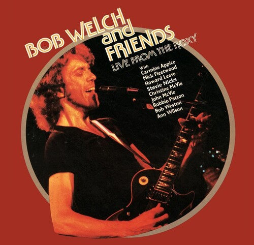 Bob Welch & Friends: Live From The Roxy [ Vinyl ]