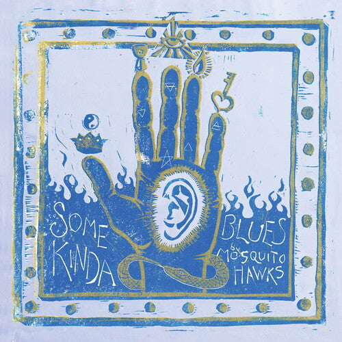 Mosquito Hawks: Some Kinda Blues - VINYL