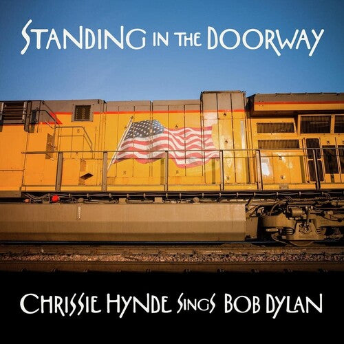 Chrissie Hynde: Standing In The Doorway: Chrissie Hynde Sings Bob Dylan [ Vinyl ]