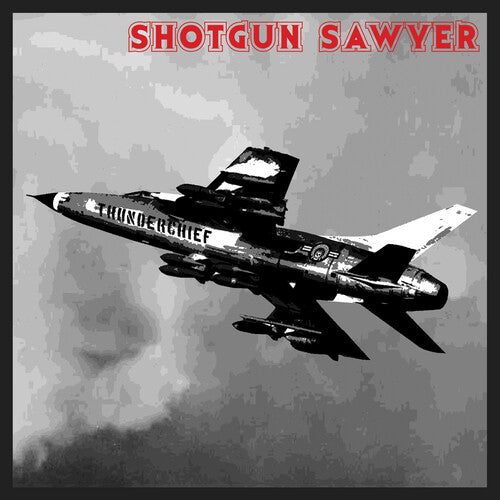 Shotgun Sawyer: Thunderchief [ Vinyl ]
