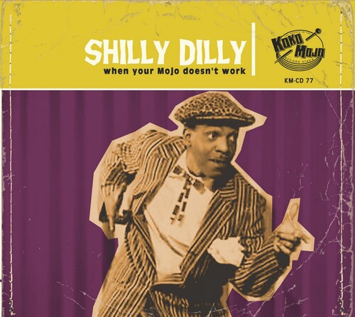 Various Artists: Shilly Dilly: When Your Mojo Doesn't Work (Various Artists) - Compact Disc