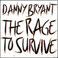 Danny Bryant: The Rage To Survive  / Vinyl Record