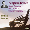Britten Quartet: Benjamin Britten (1913-1976) String Quartets Nos. 1 & 3 Simple Symphony - Compact Disc