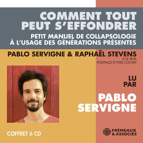 Pablo Servigne: Comment Tout Peut S'effondrer - Compact Disc