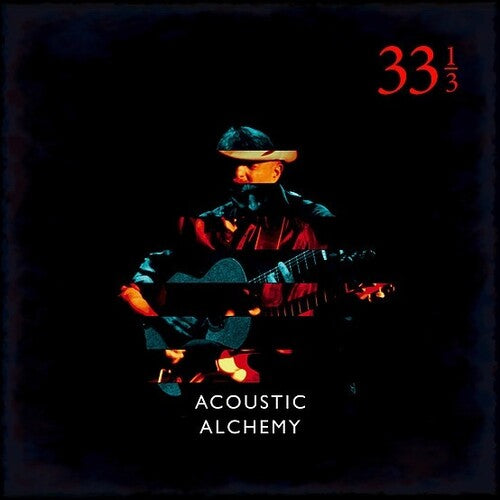 Acoustic Alchemy: Thirty Three & A Third [ Vinyl ]