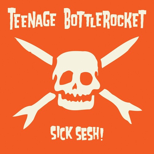 Teenage Bottlerocket: Sick Sesh! [ Vinyl ]