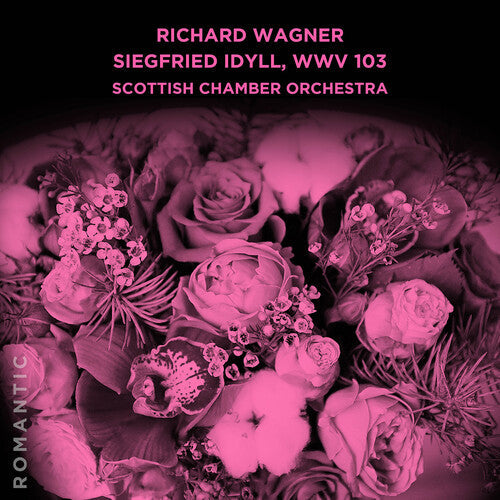 Scottish Chamber Orchestra: Siegfried Idyll, WWV 103 - Compact Disc