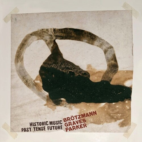 Brotzmann, Peter / Graves, Milford / Parker, William: Historic Music Past Tense Future [ Vinyl ]