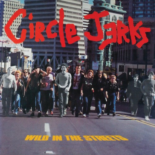 The Circle Jerks: Wild In The Streets (40th Anniversary Edition ) [ Vinyl ]