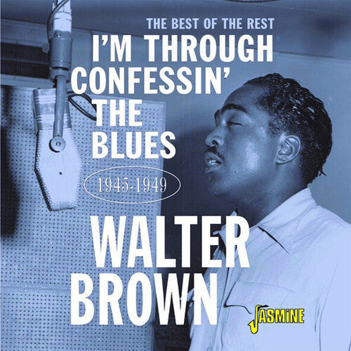 Walter Brown: I'm Confessin' The Blues: The Best Of The Rest 1945-1949 - Compact Disc