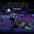 Incite: Wake Up Dead - CD