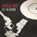Horojo Trio: Set The Record  / Vinyl Record