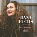 Dana Fuchs: Borrowed Time  / Vinyl Record