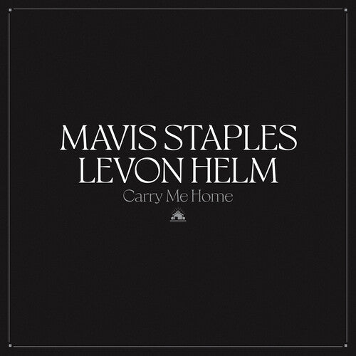 Mavis Staples & Levon Helm: Carry Me Home [ Vinyl ]