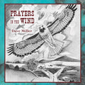 Dave Miller: Prayers in the Wind - Compact Disc