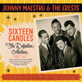 Maestro, Johnny & the Crests: Sixteen Candles: The Definitive Collection 1957-62 - CD