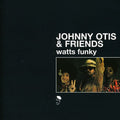 Johnny Otis & Friends: Watts Funky - Compact Disc