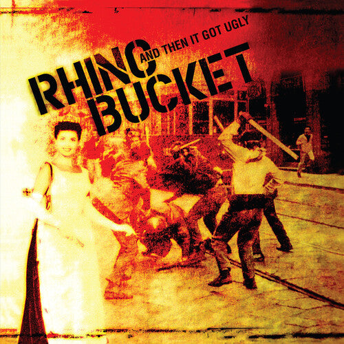 Rhino Bucket: And Then It Got Ugly [ Vinyl ]