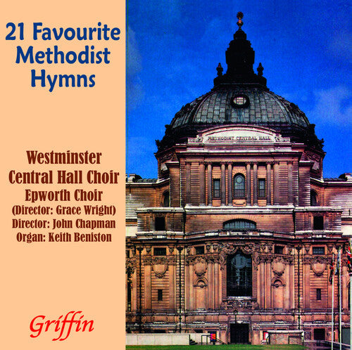 Westminster Central Hall Choir: 21 Favourite Methodist Hymns - Compact Disc