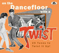 Various Artists: On The Dancefloor With A Twist: 25 Tunes To Twist It Up! (Various Artists) - CD