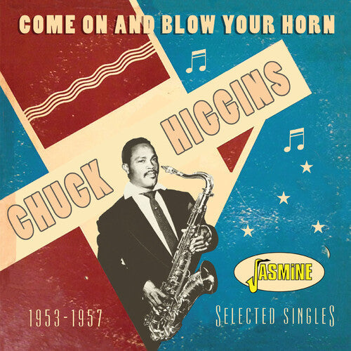 Chuck Higgins: Come On & Blow Your Horn: Selected Singles 1953-1957 - Compact Disc