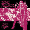 Sonic Flower: Rides Again - VINYL