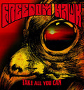 Freedom Hawk: Take All You Can - CD