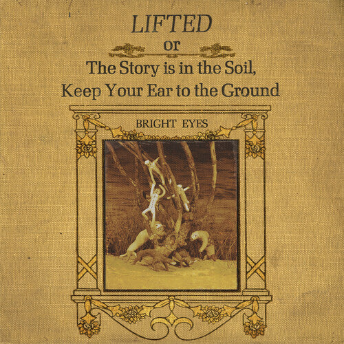 Bright Eyes: LIFTED or The Story Is in the Soil, Keep Your Ear to The Ground [ Vinyl ]