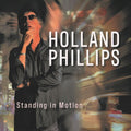 Holland Phillips: Standing In Motion - Compact Disc