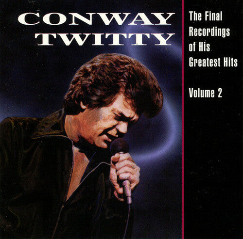 Conway Twitty: The Final Recordings Of His Greatest Hits, Vol. 2 [ Vinyl ]