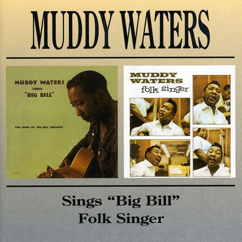 Muddy Waters: Muddy Waters Sings Big Bill / Folk Singer - Compact Disc