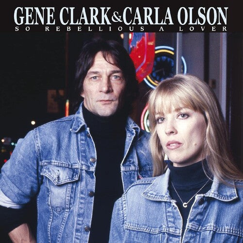 Gene Clark & Carla Olson: So Rebellious A Lover [ Vinyl ]