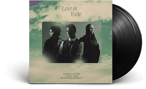 Arooj Aftab, Vijay Iyer and Shahzad Ismaily: Love In Exile [ Vinyl ]